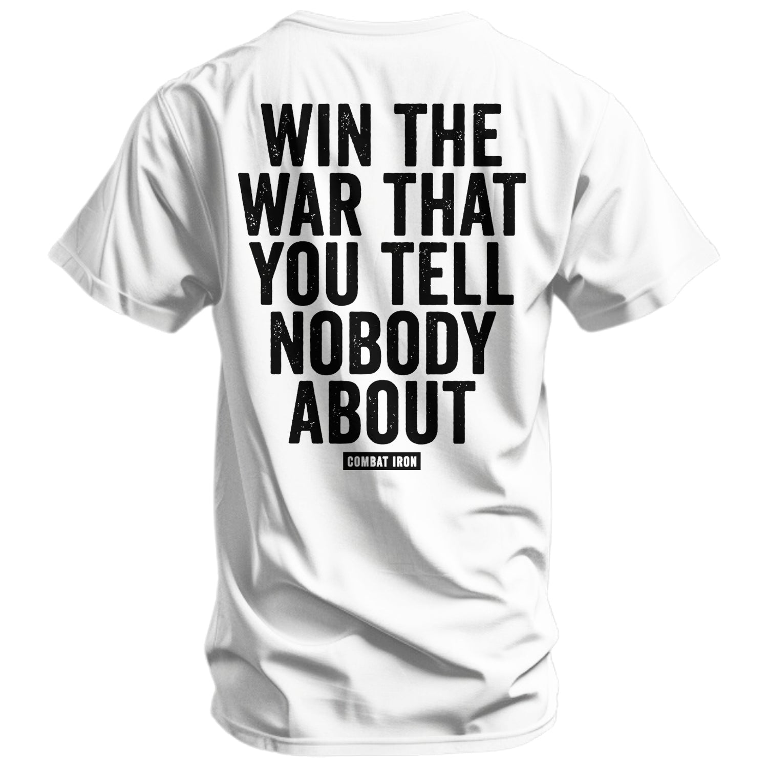 Win The War You Tell Nobody About Men's T-Shirt