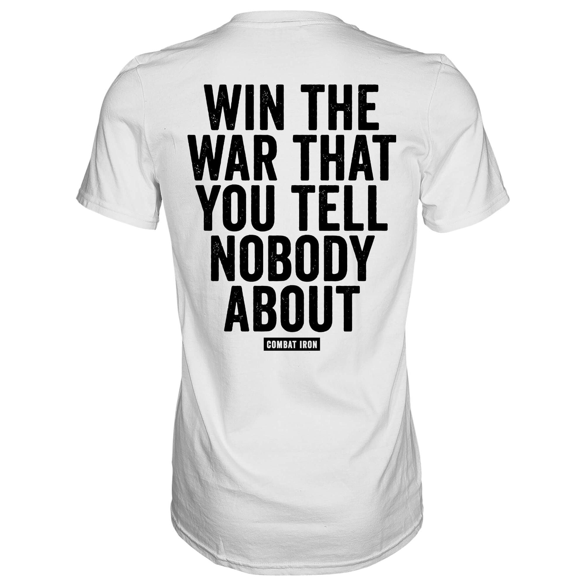 WIN THE WAR THAT YOU TELL NOBODY ABOUT MEN'S T-SHIRT