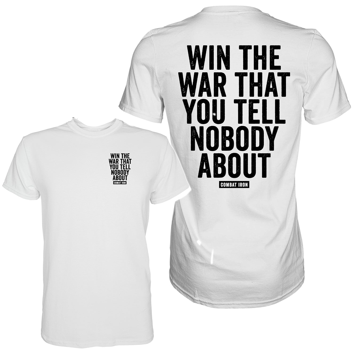 WIN THE WAR THAT YOU TELL NOBODY ABOUT MEN'S T-SHIRT