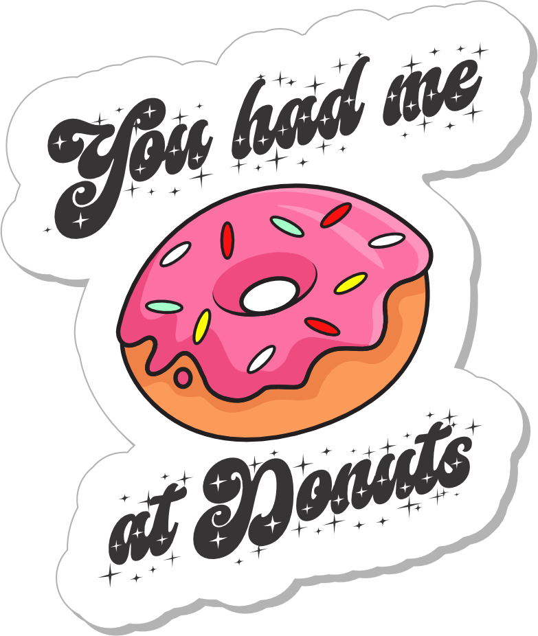 YOU HAD ME AT DONUTS STICKER